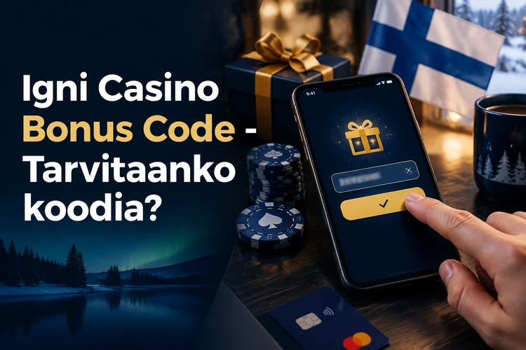 Igni Casino Bonus Code - Tarvitaanko koodia?